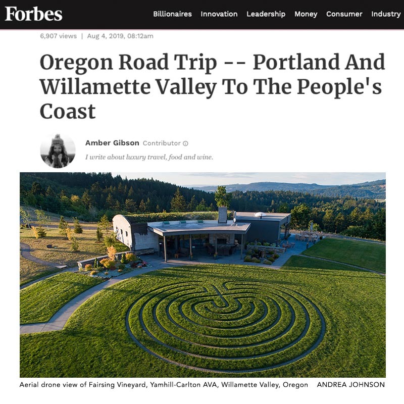 Fairsing Vineyard featured in Forbes August 4, 2019 "Oregon Road Trip" by Contributor, Amber Gibson