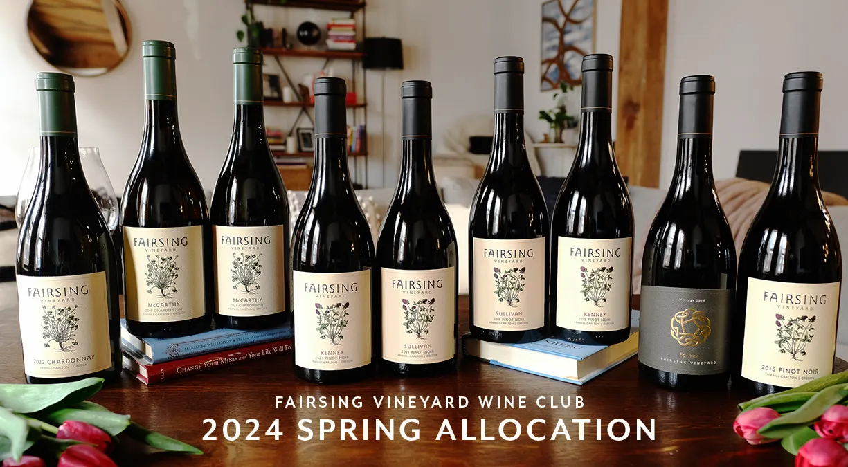 Wines available in the Fairsing Vineyard Spring Wine Club allocation